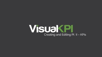 Visual KPI Designer Training 09 - Creating and Editing Pt  II – KPIs
