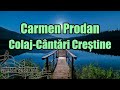 Carmen Prodan - Colaj cântări creștine