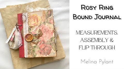 ROSY RING BOUND JOURNAL | MEASUREMENTS, ASSEMBLY & FLIP THROUGH | MINI ALBUM