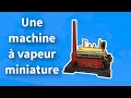 Une machine  vapeur miniature