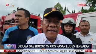 Diduga Akibat Kebocoran Gas, 15 Kios di Pasar Kayu Tanam Ludes Terbakar #Beritasatu