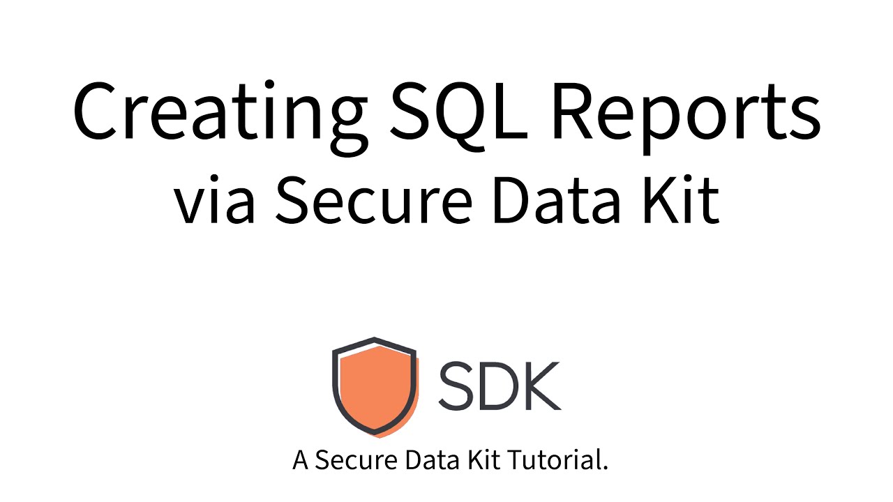 Creating a SQL Report via Secure Data Kit