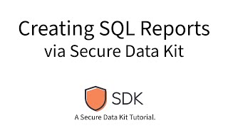 Creating a SQL Report via Secure Data Kit