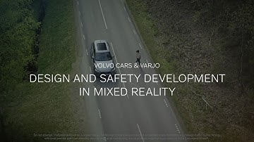 Volvo Cars & Varjo – Design and safety development in mixed reality
