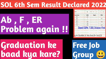 SOL 6th Sem Result Declared 2022 | AB , F , ER problem again!! | Free Job Group 😃