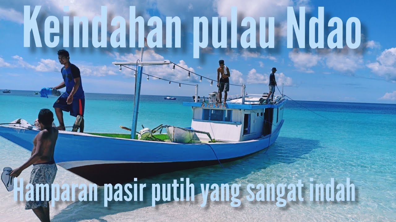 JALAN - JALAN KE PULAU NDAO | NDAO ISLAND