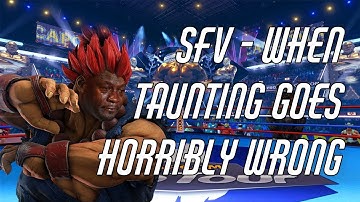 SFV - When taunting goes horribly wrong
