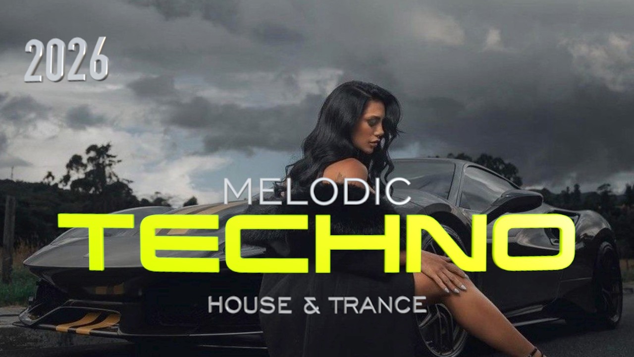 Melodic Techno House Mix & Trance 2026 
