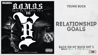 Young Buck - Relationship Goals (Back On My Buck Shit, Vol. 3)