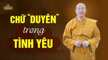 Chữ "duyên" trong tình yêu | Thầy Thích Trúc Thái Minh