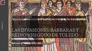 Las invasiones bárbaras y el Reino visigodo de Toledo