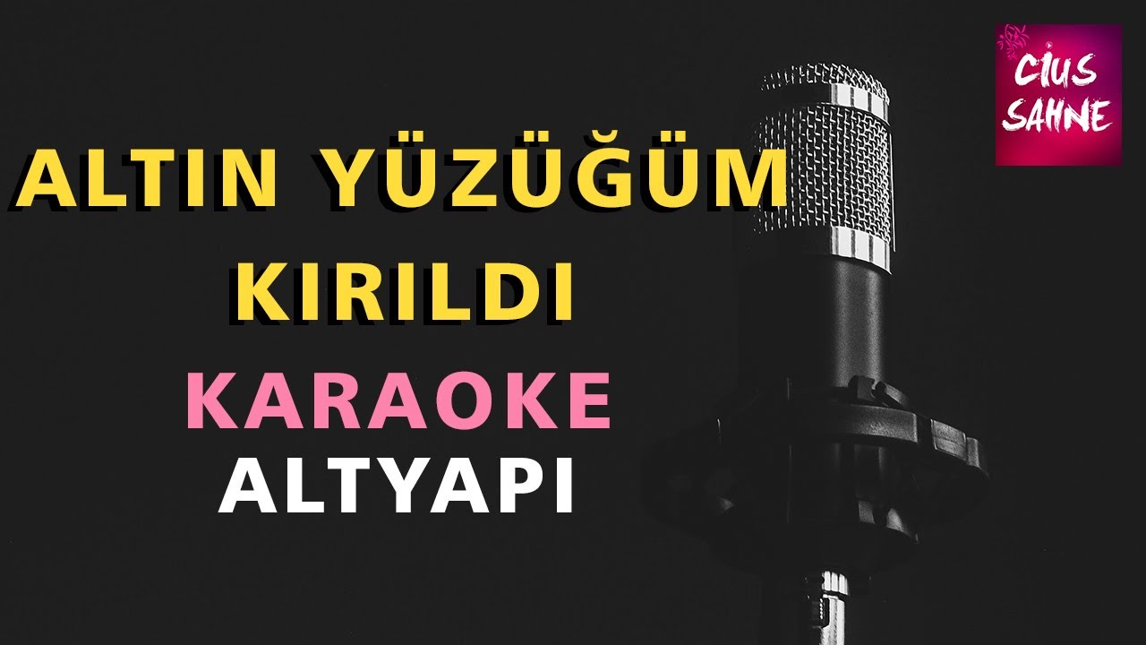 ALTIN YÜZÜĞÜM KIRILDI Karaoke Altyapı Türküler - Do