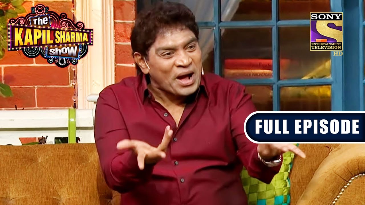  Kapil  Show  Johnny Lever  Humorous Comedy  The Kapil Sharma Show  Full Episode