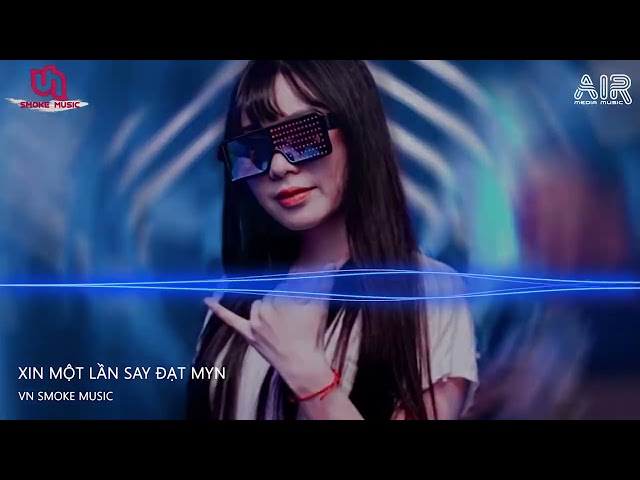 NONSTOP VINAHOUSE 2022  XIN MỘT LẦN SAY -  ĐẠT MYN REMIX || KHÔNG SAY KHÔNG ĐƯỢC TẮT NHẠC class=