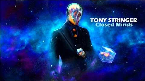 Tony Stringer - Closed Minds (Original Mix) Unrele...