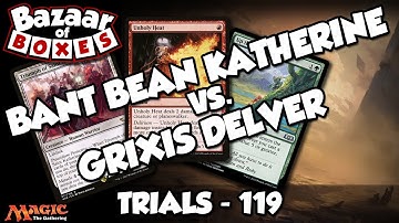 Bant Bean Katherine vs. Grixis Delver - Trials 119 - Round 1/3 [MTG Legacy]