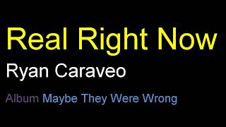 Ryan Caraveo - Real Right Now Lyrics