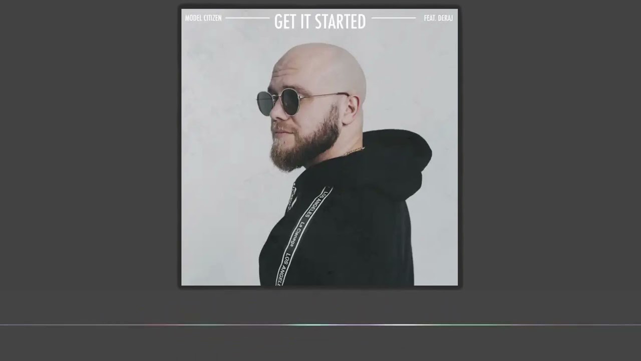 Watch Model Citizen - Get It Started (Official Instrumental) on YouTube Watch Model Citizen - Get It Started (Official Instrumental) on YouTube
