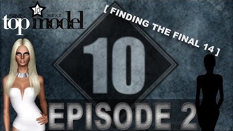 Sims next Top Model - Cycle 10 - Episode 2 [Finding The Final Fourteen]