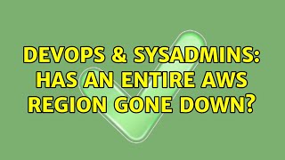 DevOps & SysAdmins: Has an entire AWS region gone down? Net Worth