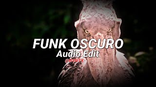 FUNK OSCURO - | [audio edit] |