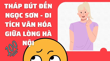 Tháp Bút Đền Ngọc Sơn - Di Tích Văn Hóa Giữa Lòng Hà Nội