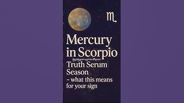 Mercury in Scorpio: Truth Serum Season~what this means for your sign