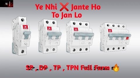 SP , DP , TP , TPN Kisi Kehte Hai  Full Form Circuit Breaker 🔥🔥💯