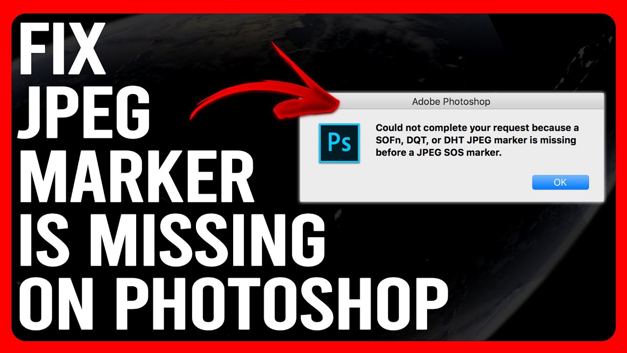How To Fix JPEG Marker Is Missing On Photoshop (Step-By-Step Guide To ...