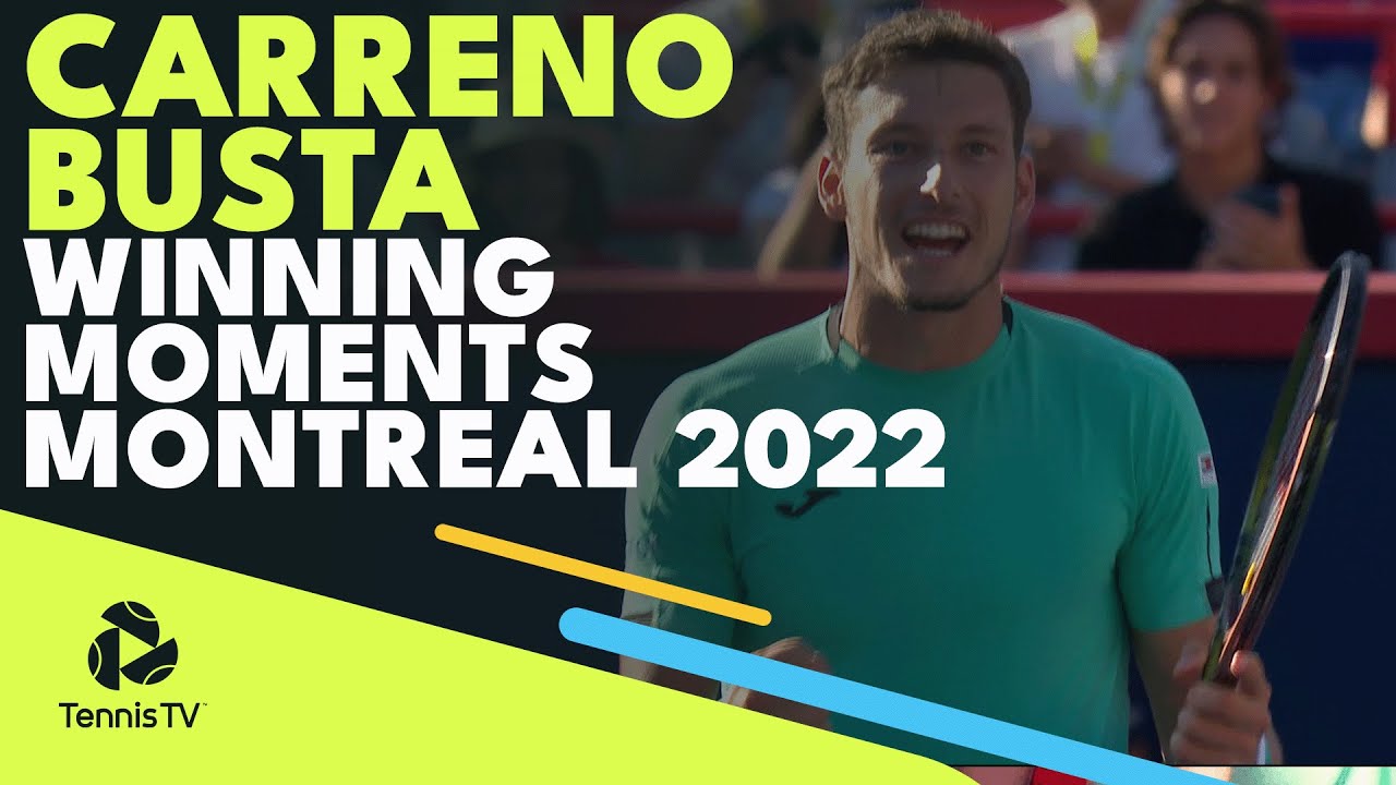 Pablo Carreno Busta Winning Moments! Montreal 2022