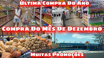 COMPRA DO MÊS DE DEZEMBRO/ULTIMA DO ANO/MUITAS PROMOÇÕES NO SUPERMERCADO ASSAI ATACADISTA/VLOG