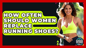 How Often Should Women Replace Running Shoes? - Running Beyond Limits