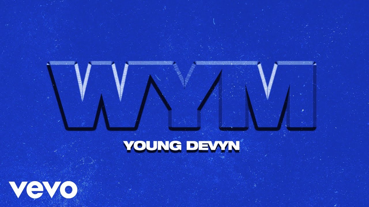 Young Devyn - WYM (Audio) Young Devyn - WYM (Audio)