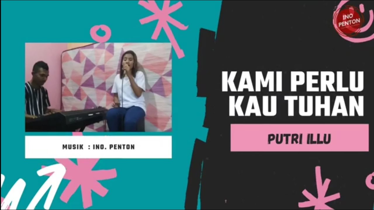 Kami Perlu Kau Tuhan (Cover Putri Illu)