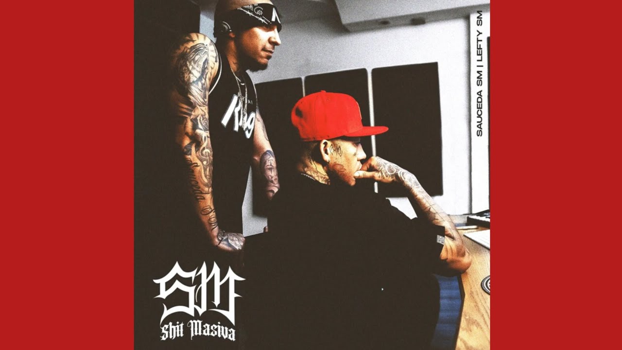 Sauceda SM Lefty SM - Acá Entre Nos letra álbum Shit Masiva