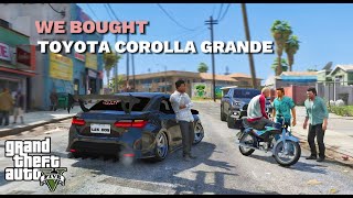 WE BOUGHT A TOYOTA COROLLA GRANDE X | HUM NE COROLLA GRANDE LELI | MR BLUE PLAYER | GTA 5 STORIES.