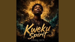 Hardest Truth - Kweku Spirit