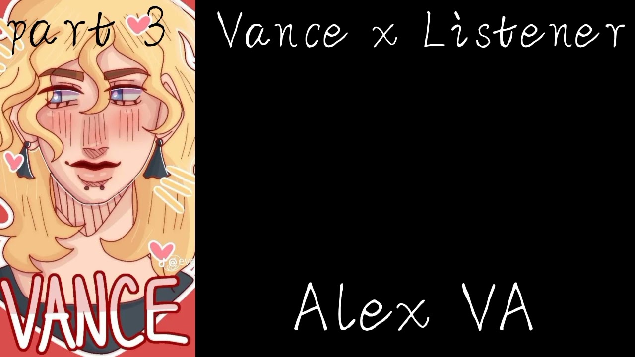 Vance x Listener// Alex VA// part 3// childhood friends to lovers// the black phone