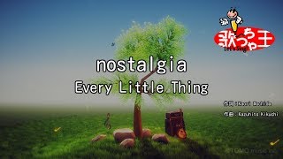 カラオケ Nostalgia Every Little Thing Youtube