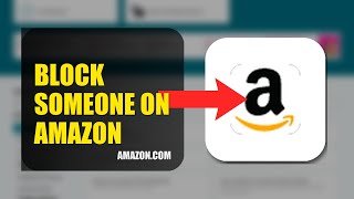 How To Block Someone On Amazon 2025 (2026)
