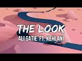 Ali Gatie - The Look (Lyrics) ft. Kehlani | Strange things could happen
