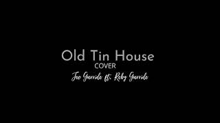 Old Tin House - Ruby Santos (cover) - Joe Garrido ft. Roby Garrido