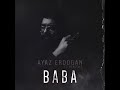 Ayaz Erdoğan - Baba (ft. Mengelez)