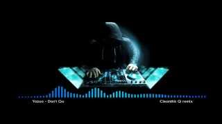 Yazoo - Don't Go (Cleanthis Q rmx)
