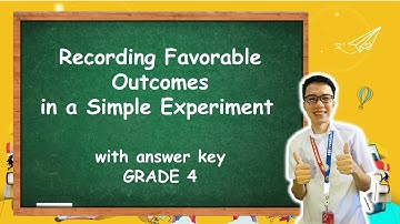 Math 4 Week 7 Quarter 4: Recording Favorable Outcomes in a Simple Experiment | with answer key