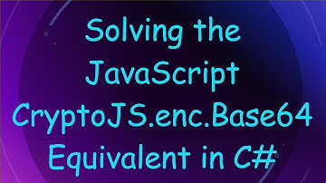 Solving the JavaScript CryptoJS.enc.Base64 Equivalent in C#