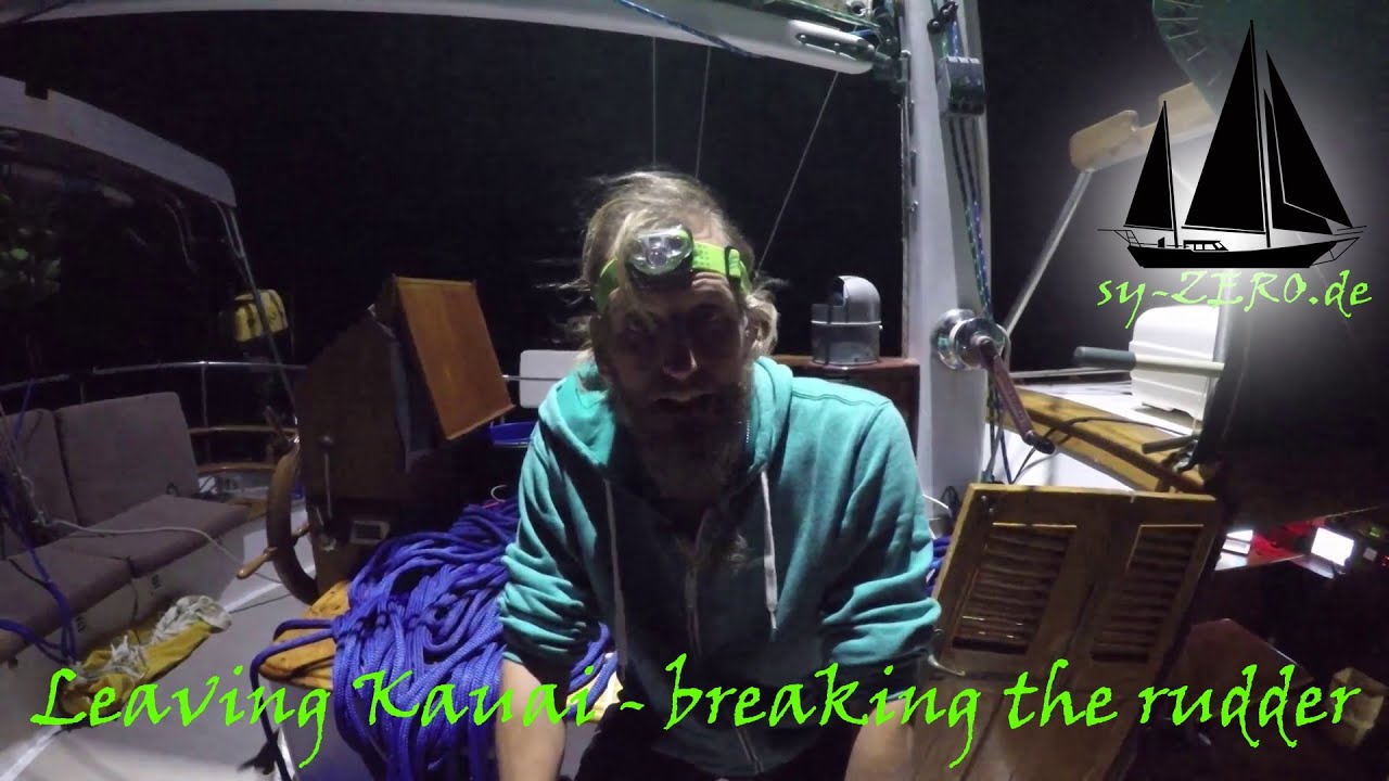 16-07_leaving Kauai – breaking the rudder (sailing ZERO)