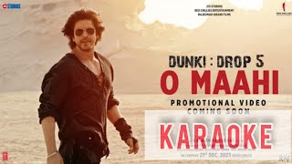 O Maahi Karaoke With Lyrics | Arijit Singh | Sharukh Khan | Dunki