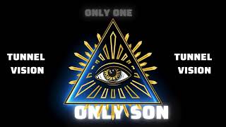 Tunnel Vision - Only One Only Son