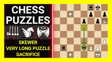 Chess Puzzles to Practice. Themes: Skewer, Very long puzzle, Sacrifice. Learn Chess